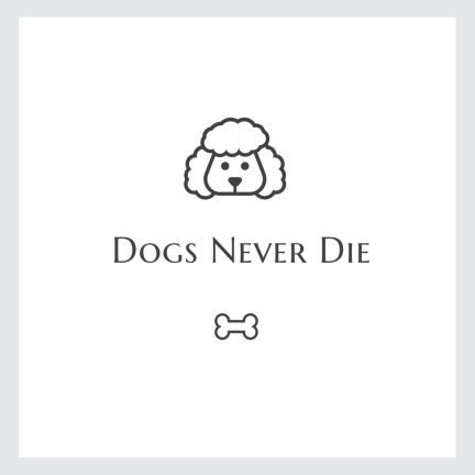 Dogs never die