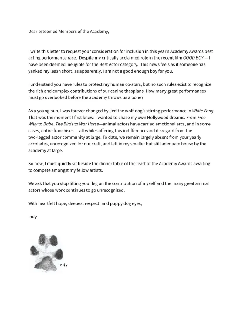 Typed letter addressed to the Academy from the perspective of Indy, a dog actor, urging the Academy Awards to recognize animal actors for their performances. The letter references famous animal performances in film, expresses disappointment at being excluded from the Best Actor category, and ends with a plea to acknowledge animal actors’ contributions. A paw print marked "Indy" is visible at the bottom of the letter.