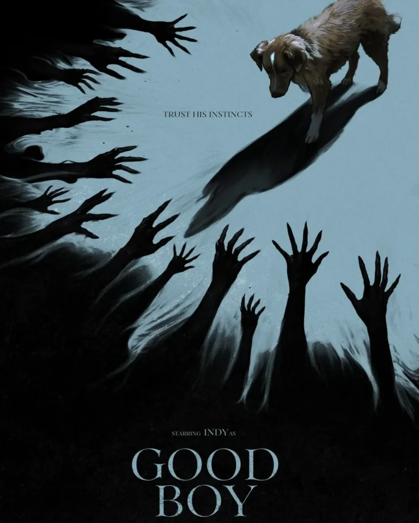 Dog surrounded by shadowy hands on Good Boy horror movie poster with tagline 'Trust His Instincts'