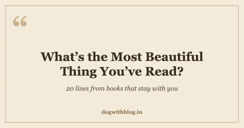 Beautiful quotes from books, a Dog with Blog essay of favourite literary passages