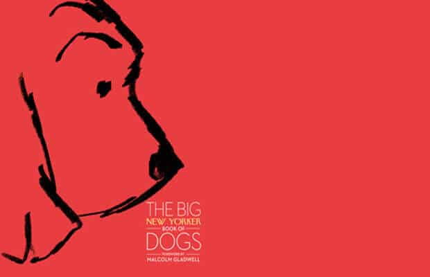The Big New Yorker Book of Dogs
