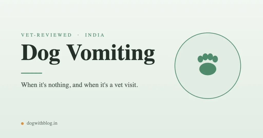Editorial graphic for a vet-reviewed India guide on dog vomiting: when a single vomit is nothing and when it means a vet visit