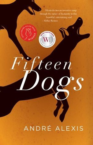 Fifteen Dogs by Andre Alexis book cover - novel about dogs given human consciousness